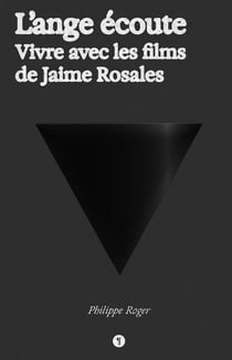 L'ange écoute : Vivre avec les films de Jaime Rosales