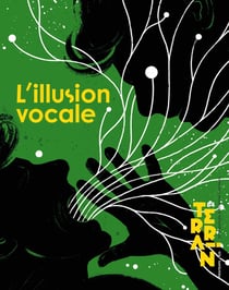 Terrain n.84 : L'illusion vocale