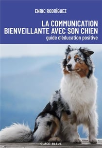 La communication bienveillante : guide d'éducation bienveillante