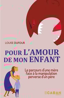 Pour l'amour de mon enfant : violences psychologiques intra familiale - double peine