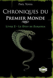 Chroniques du premier monde T2 : Le Dieu Zaranga