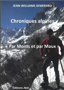 Chroniques alpines - "par monts et par maux"