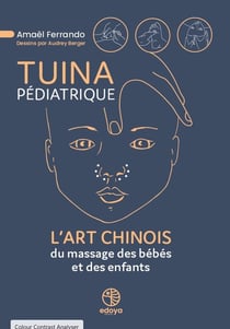 Tuina pédiatrique : L'Art Chinois du massage des bébés et des enfants