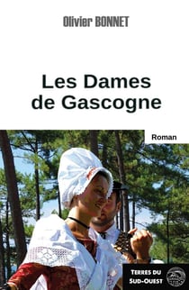Les dames de Gascogne : survivre dans un monde écrit par les hommes