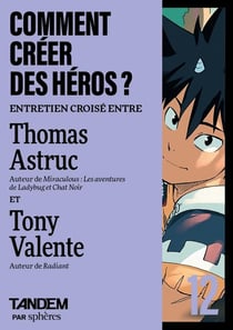 Comment créer des héros ? Entretien croisé Thomas Astruc et Tony Valente