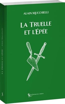 La Truelle et l'Épée