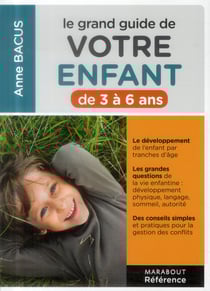 Le grand guide de votre enfant de 3 à 6 ans