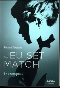 Jeu set match Tome 1 : principessa