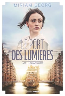 Le Port des lumières Tome 1 : Le Chapeau vert