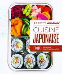 Les petits Marabout : Cuisine japonaise : 100 recettes testées pour vous !