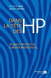 Dans la tête des HP : de haut potentiel à hyper-préfrontal