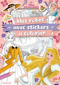 Disney Princesses - Mes robes avec stickers à colorier