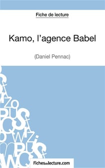 Kamo l'agence Babel de Daniel Pennac - analyse complète de l'oeuvre