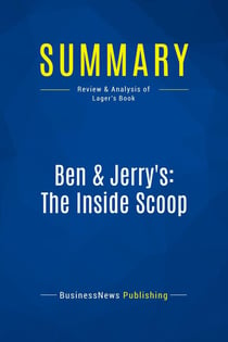 Summary: Ben & Jerry's: The Inside Scoop : Review and Analysis of Lager's Book