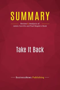Summary: Take It Back : Review and Analysis of James Carville and Paul Begala's Book
