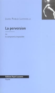 La perversion ou le compromis impossible