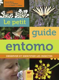 Le petit guide entomo - observer et identifier les insectes