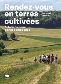 Rendez-vous en terres cultivées : balade au coeur de nos campagnes