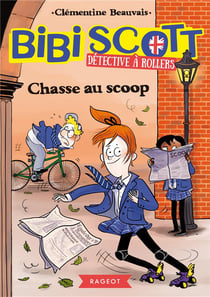 Bibi scott détective à rollers - chasse au scoop