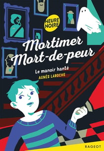 Mortimer mort-de-peur - le manoir hanté