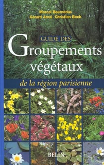 Guide des groupements vegetaux de la region parisienne