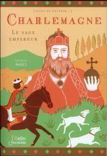 Charlemagne - le sage empereur
