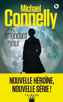 En attendant le jour Tome 1 - Renée Ballard