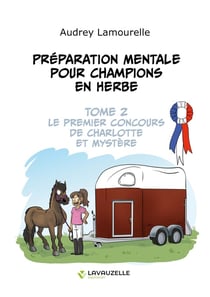Préparation mentale pour champions en herbe Tome 2 : Le premier concours de Charlotte et Mystère