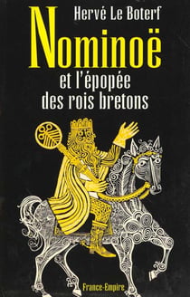 Nominoe et l'epopee des rois bretons