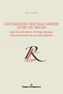 Les fables du Nouveau Monde - XVIIIe-XXe siecle