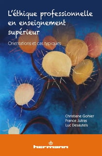 L'éthique professionnelle en enseignement supérieur - orientations et cas typiques
