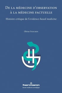 De la médecine d'observation à la médecine factuelle - histoire critique de l'evidence-based medicine