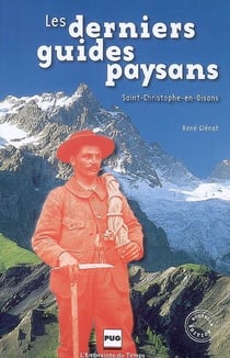 Les derniers guides paysans - Saint-Christophe-en-Oisans (édition 2009)