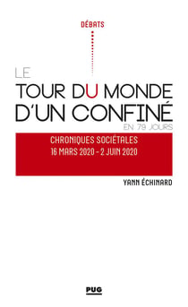 Tour du monde d'un confiné en 79 jours - chroniques sociétales, 16 mars 2020-2 juin 2020