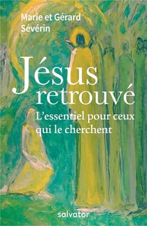 Jésus retrouvé - l'essentiel pour ceux qui le cherchent