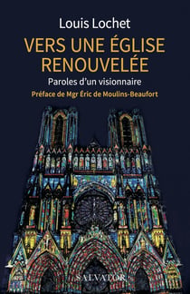 Vers une église renouvelée - paroles d'un visionnaire
