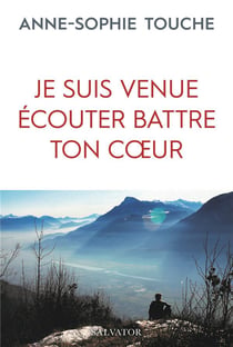 Je suis venu écouter battre ton coeur