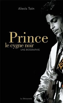 Prince, le cygne noir - une biographie