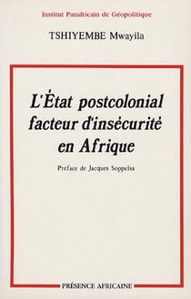 L'état postcolonial, facteur d'insécurité en afrique