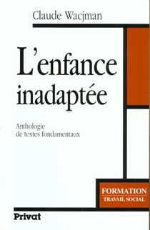 L'enfance inadaptee - textes fondamentaux