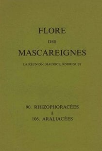 Flore des mascareignes 90 - la reunion, maurice, rodrigues. 90 rhizophoracees a 106 arialiacees