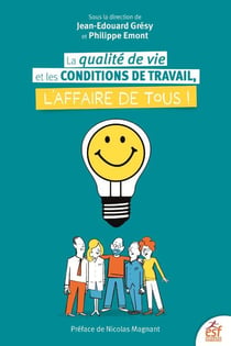 La qualité de vie et les conditions de travail, l'affaire de tous