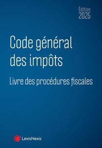 Code général des impôts - Livre des procédures fiscales (édition 2025)
