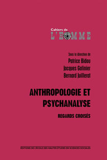 Anthropologie et psychanalyse : Regards croisés
