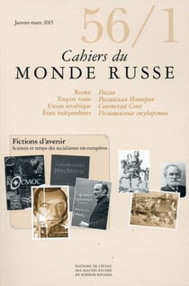 Cahiers du monde russe et soviétique n.56/1 : fictions d'avenir - sciences et temps des socialismes est-européens