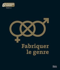 Techniques & culture n.77 : fabriquer le genre