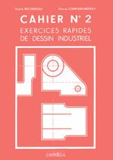 Exercices rapides de dessin industriel Tome 2 - mécanique