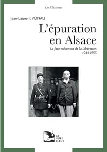 L'épuration en Alsace : La face méconnue de la Libération (1944-1953)