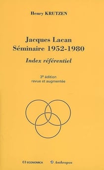 JACQUES LACAN SEMINAIRE 1952-1980 - INDEX REFERENTIEL, 3E ED.
