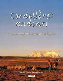 Cordilleres andines - sur les hauts sommets de bolivie, du perou et d'equateur